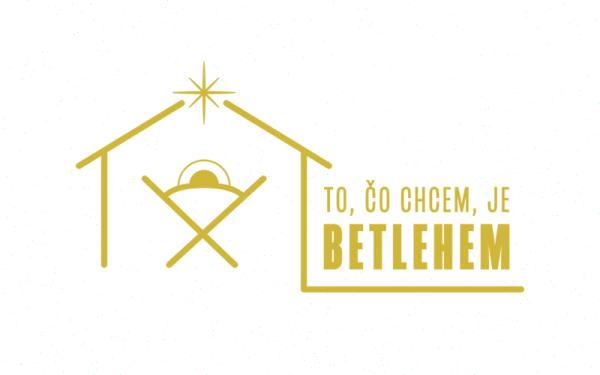 To, čo chcem, je Betlehem